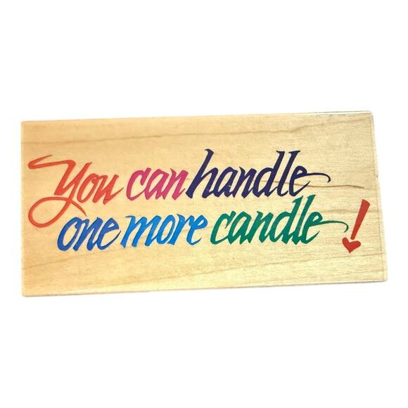 All Night Media You Can Handle One More Candle! 550J51 Rubber Stamp - Picture 1 of 3